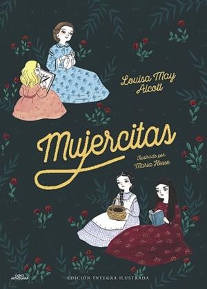 MUJERCITAS (COLECCIÓN ALFAGUARA CLÁSICOS) | 9788420452913 | ALCOTT, LOUISA MAY/HESSE, MARÍA