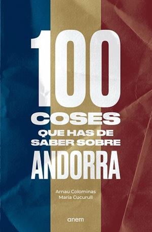 100 COSES QUE HAS DE SABER SOBRE ANDORRA | 9788418865077 | COLOMINAS, ARNAU/CUCURULL, MARIA