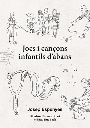 JOCS I CANÇONS INFANTILS D'ABANS | 9788412467116 | ESPUNYES ESTEVE, JOSEP/BACH, ÈRIC