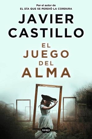 JUEGO DEL ALMA | 9788491296539 | CASTILLO, JAVIER
