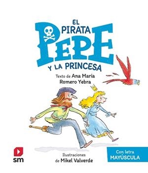 EPP. EL PIRATA PEPE Y LA PRINCESA | 9788413923949 | ROMERO YEBRA, ANA MARÍA