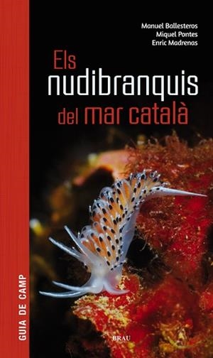 NUDIBRANQUIS DEL MAR CATALÀ | 9788415885924 | BALLESTEROS VÁZQUEZ, MANUEL / PONTES GARCIA, MIQUEL / MADRENAS TOMÀS, ENRIC