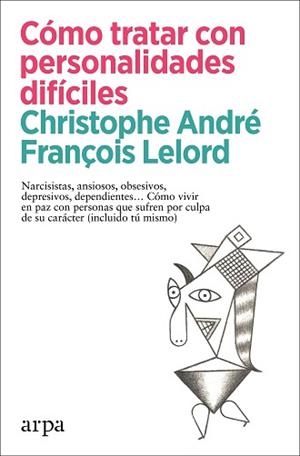 CÓMO TRATAR CON PERSONALIDADES DIFÍCILES | 9788418741456 | ANDRÉ, CHRISTOPHE / LELORD, FRANÇOIS