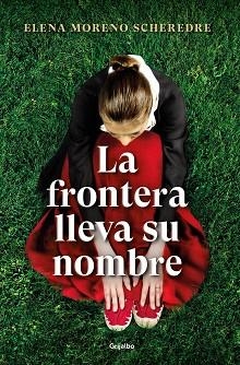 FRONTERA LLEVA SU NOMBRE | 9788425360923 | MORENO SCHEREDRE, ELENA