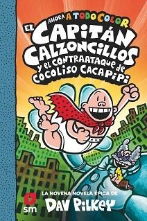 CAPITÁN CALZONCILLOS Y EL CONTRAATAQUE DE COCOLISO CACAPIPI | 9788413924250 | PILKEY, DAV