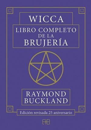 WICCA. LIBRO COMPLETO DE LA BRUJERÍA | 9788417851026 | BUCKLAND, RAYMOND