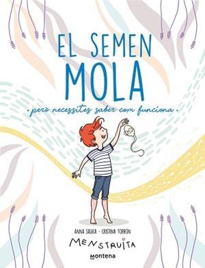 SEMEN MOLA (PERÒ NECESSITES SABER COM FUNCIONA) (MENSTRUITA) | 9788419357724 | SALVIA, ANNA / TORRÓN (MENSTRUITA), CRISTINA