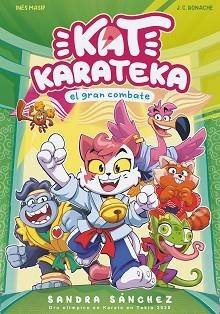 KAT KARATEKA Y EL GRAN COMBATE (KAT KARATEKA 2) | 9788448862398 | SÁNCHEZ, SANDRA / MASIP, INÉS / BONACHE, JUAN CARLOS