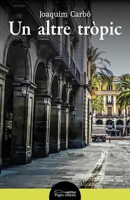 ALTRE TRÒPIC UN | 9788413033969 | CARBÓ MASLLORENS, JOAQUIM