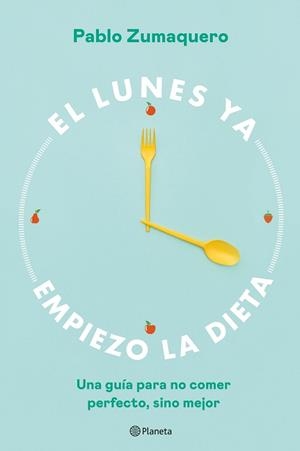 LUNES YA EMPIEZO LA DIETA | 9788408263036 | ZUMAQUERO, PABLO