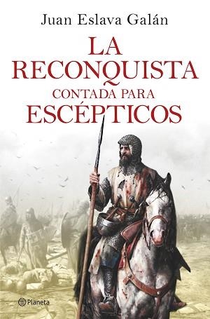 RECONQUISTA CONTADA PARA ESCÉPTICOS | 9788408263425 | ESLAVA GALÁN, JUAN