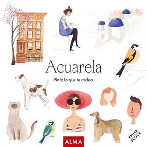 ACUARELA. PINTA LO QUE TE RODEA (COL. HOBBIES) | 9788418933172 | BLOCK, EMMA