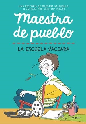 MAESTRA DE PUEBLO. LA ESCUELA VACIADA | 9788425361319 | MAESTRA DE PUEBLO, / PICAZO, CRISTINA