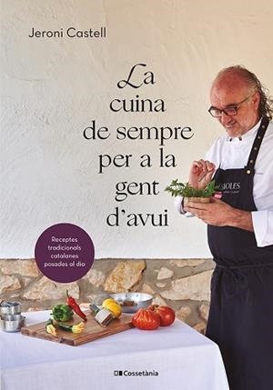 CUINA DE SEMPRE PER A LA GENT D'AVUI | 9788413562292 | CASTELL VIDAL, JERONI