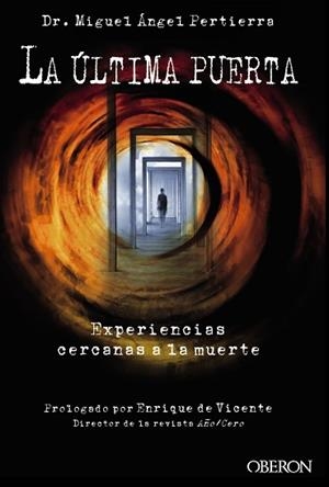 ÚLTIMA PUERTA. EXPERIENCIAS CERCANAS A LA MUERTE | 9788441535497 | PERTIERRA QUESADA, MIGUEL ÁNGEL