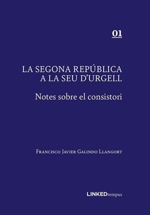 SEGONA REPUBLICA A LA SEU D'URGELL | 9788412595826 | GALINDO LLANGORT, JAVIER