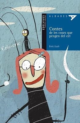 CONTES DE LES COSES QUE PENGEN DEL CEL | 9788426391391 | LLUCH I GIRBÉS, ENRIC