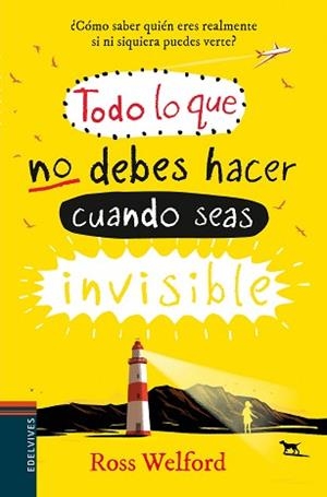 TODO LO QUE NO DEBES HACER CUANDO SEAS INVISIBLE | 9788414009772 | WELFORD, ROSS