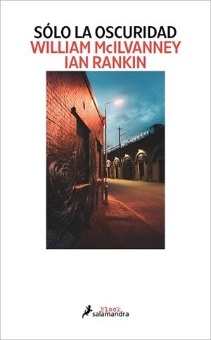 SÓLO LA OSCURIDAD | 9788418968594 | MCILVANNEY, WILLIAM / RANKIN, IAN