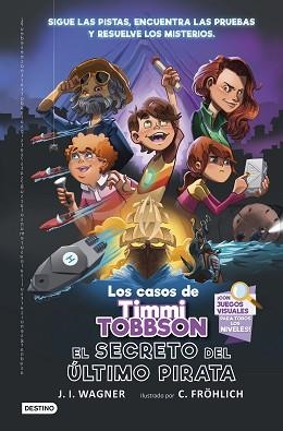 CASOS DE TIMMI TOBBSON 3: EL SECRETO DEL ÚLTIMO PIRATA | 9788408266723 | WAGNER, J.I.
