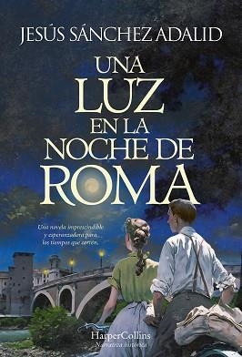 LUZ EN LA NOCHE DE ROMA UNA | 9788491398127 | SÁNCHEZ ADALID, JESÚS