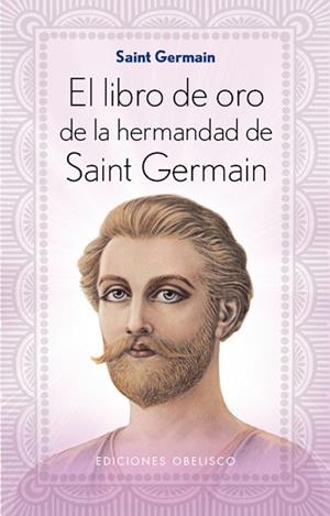 LIBRO DE ORO DE LA HERMANDAD DE SAINT GERMAIN | 9788491110675 | GERMAIN, SAINT