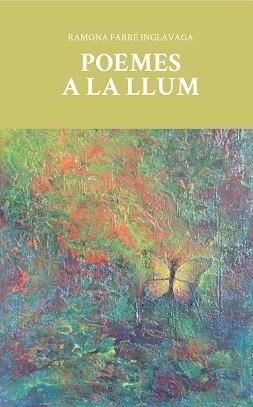 POEMES A LA LLUM | 9788412595888 | FARRÉ INGLAVAGA, RAMONA