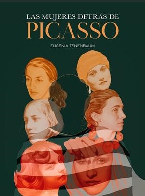 MUJERES DETRÁS DE PICASSO | 9788419466426 | TENENBAUM, EUGENIA