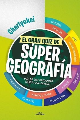 GRAN QUIZ DE SÚPER GEOGRAFÍA | 9788419366436 | CHARLYOKEI