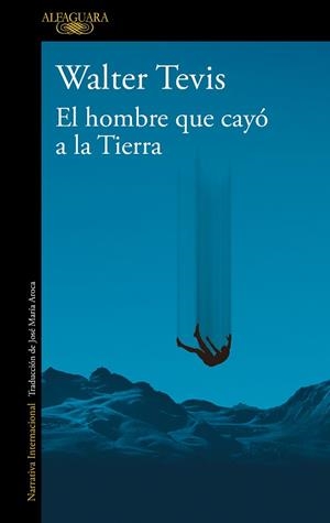 HOMBRE QUE CAYÓ A LA TIERRA | 9788420464053 | TEVIS, WALTER