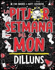 PITJOR SETMANA DEL MÓN - DILLUNS | 9788419378446 | COSGROVE, MATT / AMORES, EVA