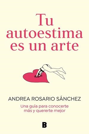 TU AUTOESTIMA ES UN ARTE | 9788466675079 | ROSARIO SÁNCHEZ, ANDREA