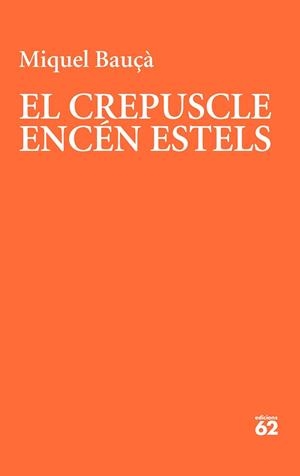 CREPUSCLE ENCÉN ESTELS | 9788429781175 | BAUÇÀ ROSSELLÓ, MIQUEL