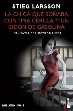 CHICA QUE SOÑABA CON UNA CERILLA Y UN BIDÓN DE GASOLINA (MILLENNIUM 2) | 9788423363759 | LARSSON, STIEG