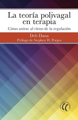 TEORÍA POLIVAGAL EN TERAPIA | 9788494964138 | DANA, DEB