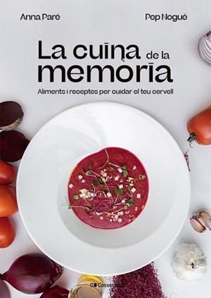 CUINA DE LA MEMÒRIA | 9788413562940 | PARÉ VIDAL, ANNA / NOGUÉ I PUIGVERT, PEP
