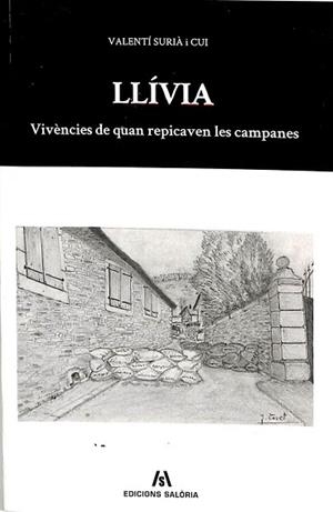 LLÍVIA. VIVÈNCIES DE QUAN REPICAVEN LES CAMPANES | 9788494005077 | SUBIRÀ GUI, VALENTÍ