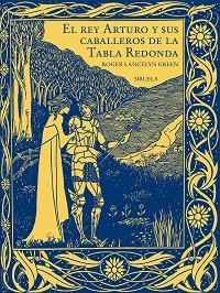 REY ARTURO Y SUS CABALLEROS DE LA TABLA REDONDA | 9788419744500 | GREEN, ROGER LANCELYN