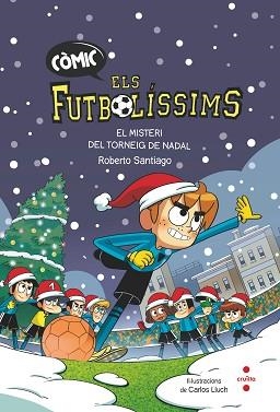 FUTBOLÍSSIMS. EL MISTERI DEL TORNEIG DE NADAL (CÒMIC) | 9788466156431 | SANTIAGO, ROBERTO