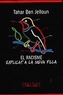 RACISME EXPLICAT A LA MEVA FILLA, EL | 9788475965826 | JELLOUN, TAHAR BEN