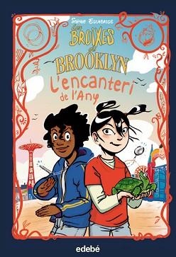 BRUIXES DE BROOKLYN: L' ENCANTERI DE L?ANY | 9788468362557 | ESCABASSE, SOPHIE