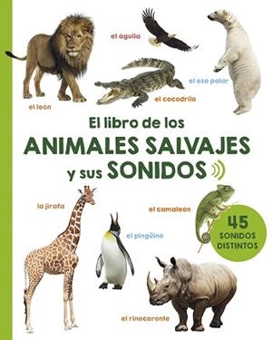 LIBRO DE LOS ANIMALES SALVAJES Y SUS SONIDOS | 9788491451617 | AA.VV