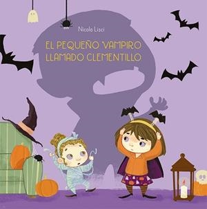 PEQUEÑO VAMPIRO LLAMADO CLEMENTILLO | 9788491456834 | LISCI, NICOLA