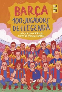 BARÇA. 100 JUGADORS DE LLEGENDA | 9788419430113 | CAVOLO, RICARDO / CORREAS, FERRAN