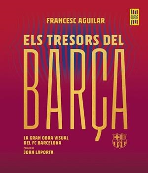 TRESORS DEL BARÇA | 9788419430076 | AGUILAR, FRANCESC