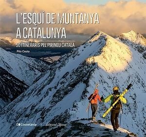 ESQUÍ DE MUNTANYA A CATALUNYA | 9788413563237 | COSTA I SERNA, PITO