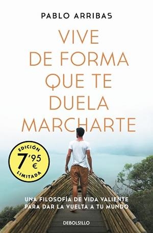 VIVE DE FORMA QUE TE DUELA MARCHARTE (CAMPAÑA EDICIÓN LIMITADA) | 9788466358767 | ARRIBAS, PABLO