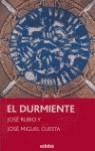 DURMIENTE EL | 9788423686896 | JOSÉ RUBIO SÁNCHEZ Y JOSÉ MIGUEL CUESTA PUERTES