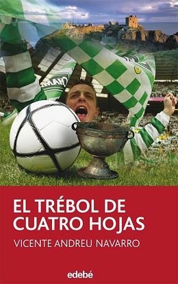 TRÉBOL DE CUATRO HOJAS (ACCÉSIT EDEBÉ EN PREMIO MARCA 2007) | 9788423690787 | ANDREU NAVARRO, VICENTE