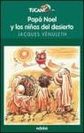 PAPÁ NOEL Y LOS NIÑOS DEL DESIERTO | 9788423679270 | JACQUES VÉNULETH